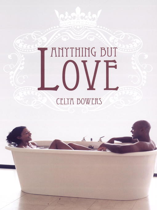 Title details for Anything but Love by Celya Bowers - Available